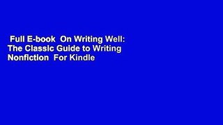 Full E-book  On Writing Well: The Classic Guide to Writing Nonfiction  For Kindle