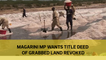 Magarini MP wants title deed of grabbed land revoked