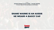 Shane Warne is an Aussie - Shane Warne