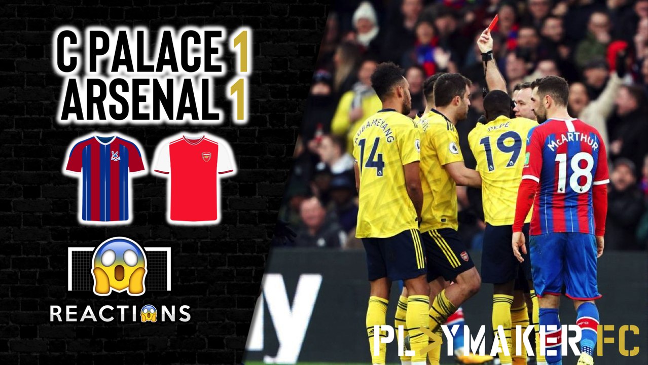 Reactions | Crystal Palace 1-1 Arsenal: Aubameyang goes from hero to zero