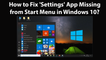 How to Fix 'Settings' App Missing from Start Menu in Windows 10?
