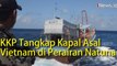 Video KKP Tangkap Tiga Kapal Asal Vietnam di Perairan Natuna