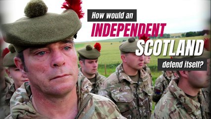Indyref2 | How would an independent Scotland defend itself
