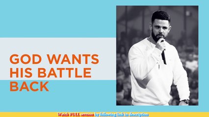Steven Furtick — When The Battle Chooses You
