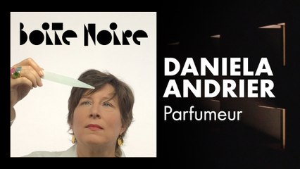 Daniela Andrier | Boite Noire