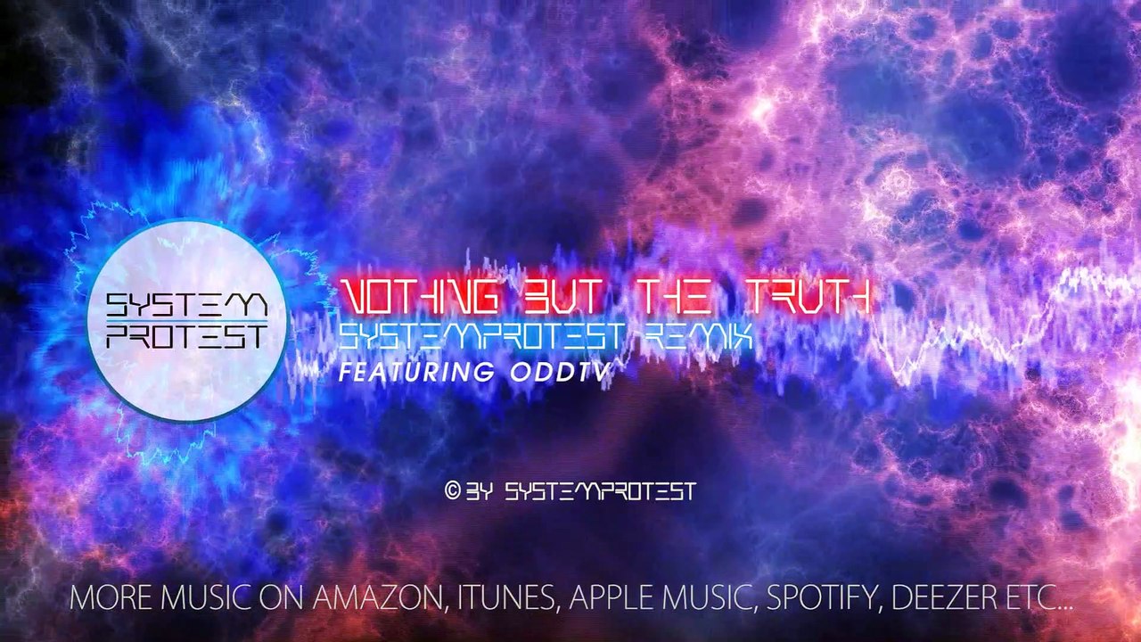 SystemProtest feat. ODDTV - Nothing but the truth - SystemProtest Remix (Offizielles Musik Video)