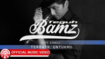 Teguh Bamz - Terbaik Untukmu [Official Music Video HD]