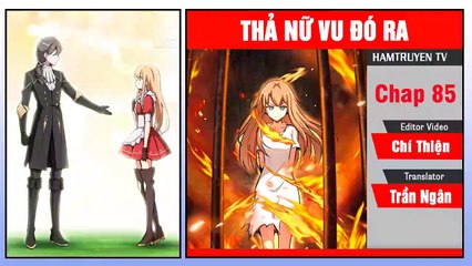 Thả Nữ Vu Đó Ra Chap 85