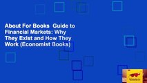 About For Books  Guide to Financial Markets: Why They Exist and How They Work (Economist Books)