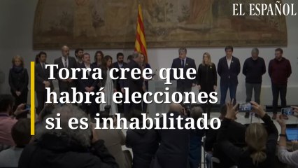 Torra cree que habrá elecciones si es inhabilitado