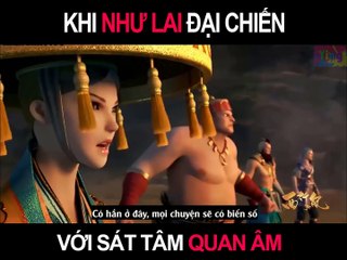 Như Lại đại chiến Sát Tâm Quan Âm | Tây Hành Kỷ 2020