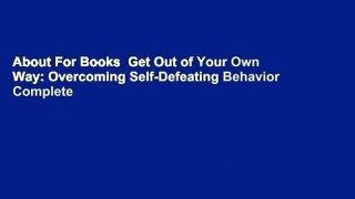 About For Books  Get Out of Your Own Way: Overcoming Self-Defeating Behavior Complete