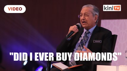 Dr Mahathir: I don't buy diamonds for my wife