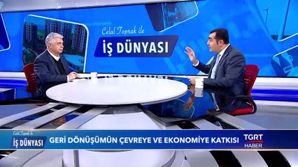 Sıfır Atık İçin Geri Dönüşüm - Celal Toprak ile İş Dünyası - 14 Ocak 2020