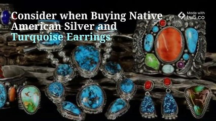 What to Consider when Buying Native American Silver and Turquoise Earrings