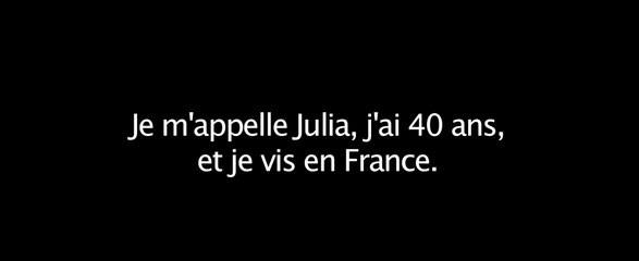 Je m'appelle Julia, j'ai 40 ans...