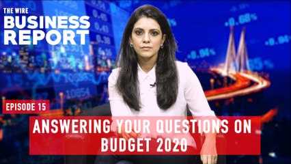 Budget 2020: Answering Your Questions | The Wire Business Report | Mitali Mukherjee