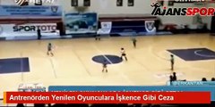 Antrenörden yenilen oyunculara işkence gibi ceza