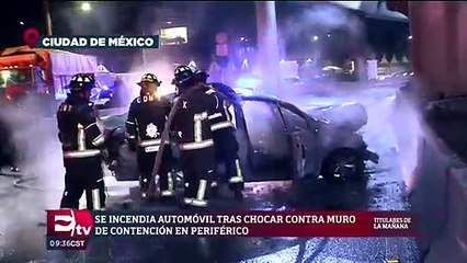 Vehículo choca contra muro en Periférico y se incendia