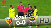 Hes Kablo Kayserispor - Fenerbahçe Ziraat Türkiye Kupası Maçının Özeti