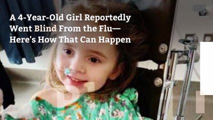 A 4-Year-Old Girl Reportedly Went Blind From the Flu—Here's How That Can Happen