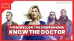 Doctor Who Season 12 - How Well Do the Companions Know the Doctor?