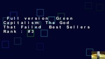Full version  Green Capitalism: The God That Failed  Best Sellers Rank : #3