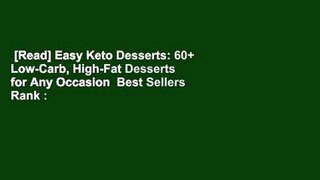[Read] Easy Keto Desserts: 60+ Low-Carb, High-Fat Desserts for Any Occasion  Best Sellers Rank :