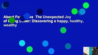 About For Books  The Unexpected Joy of Being Sober: Discovering a happy, healthy, wealthy