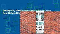 [Read] Why America Must Not Follow Europe  Best Sellers Rank : #1