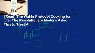 [Read] The Wahls Protocol Cooking for Life: The Revolutionary Modern Paleo Plan to Treat All