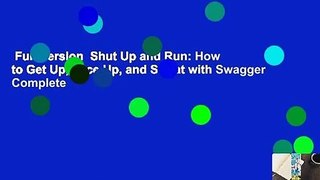 Full Version  Shut Up and Run: How to Get Up, Lace Up, and Sweat with Swagger Complete