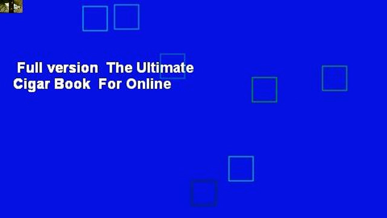 Full version  The Ultimate Cigar Book  For Online