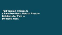 Full Version  8 Steps to a Pain-Free Back: Natural Posture Solutions for Pain in the Back, Neck,