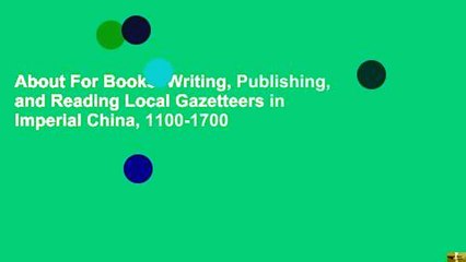 About For Books  Writing, Publishing, and Reading Local Gazetteers in Imperial China, 1100-1700
