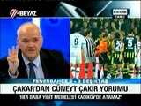 Derbinin tartışmalı pozisyonlarına Ahmet Çakar yorumu..