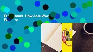Full E-book  How Asia Works  For Free