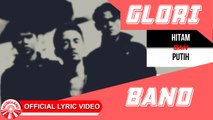 Glori Band - Hitam Dan Putih [Official Lirik Video HD]