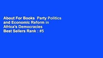 About For Books  Party Politics and Economic Reform in Africa's Democracies  Best Sellers Rank : #5