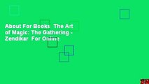 About For Books  The Art of Magic: The Gathering - Zendikar  For Online