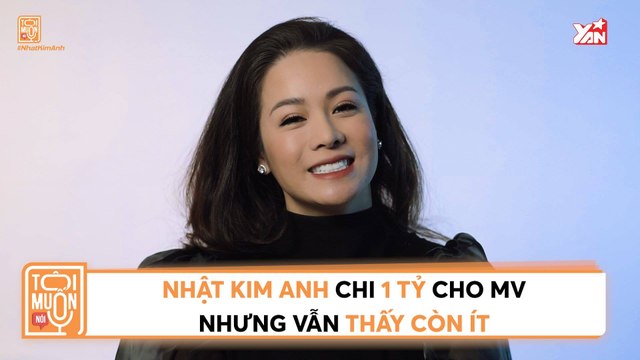 TÔI MUỐN NÓI II NHẬT KIM ANH CHI 1 TỶ CHO MV NHƯNG VẪN THẤY CÒN ÍT II YANNEWS