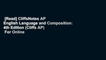 [Read] CliffsNotes AP English Language and Composition: 4th Edition (Cliffs AP)  For Online