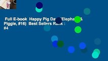 Full E-book  Happy Pig Day! (Elephant & Piggie, #16)  Best Sellers Rank : #4