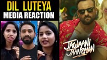 Jawaani Jaaneman - Jine Mera Dil Luteya Song Media Reaction _ Saif Ali Khan, Tabu