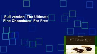 Full version  The Ultimate Fine Chocolates  For Free