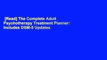 [Read] The Complete Adult Psychotherapy Treatment Planner: Includes DSM-5 Updates