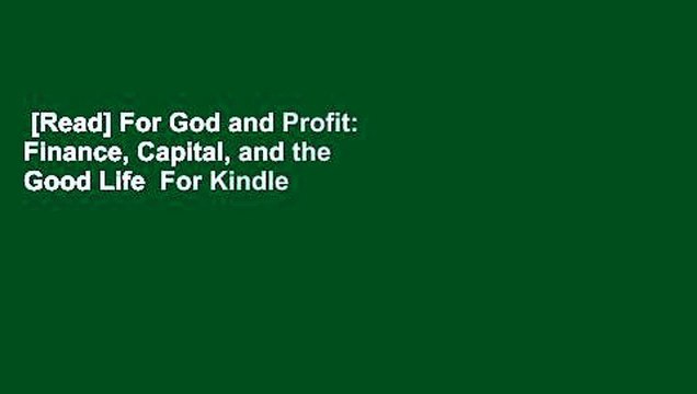 [Read] For God and Profit: Finance, Capital, and the Good Life  For Kindle