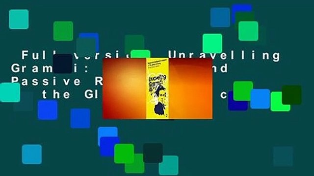 Full version Unravelling Gramsci: Hegemony and Passive Revolution in the Global Political