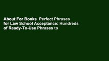 About For Books  Perfect Phrases for Law School Acceptance: Hundreds of Ready-To-Use Phrases to