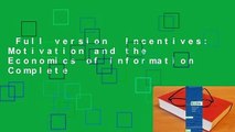 Full version  Incentives: Motivation and the Economics of Information Complete